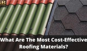 What Are The Most Cost-Effective Roofing Materials? | RGB Construction