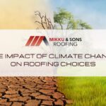 How climate change is affecting the roofing industry | Giromax Technology