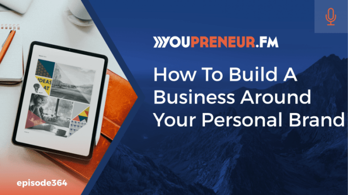 How to Build a Business Around Your Personal Brand - Youpreneur.com ...